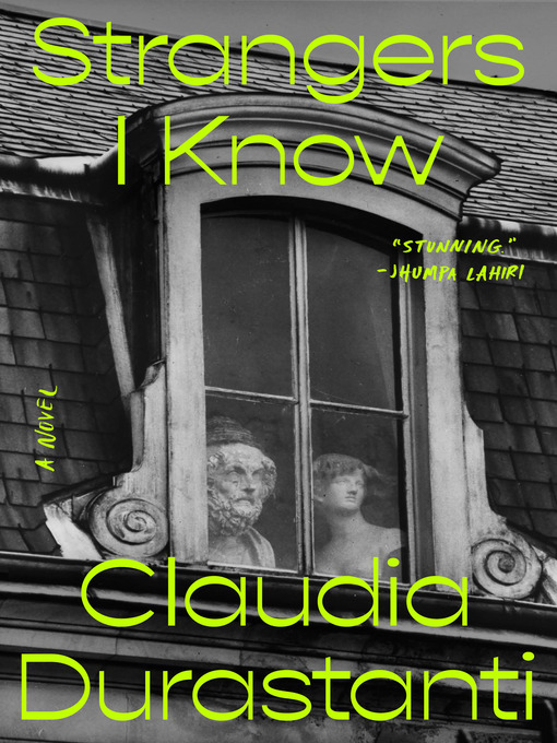 Title details for Strangers I Know by Claudia Durastanti - Available